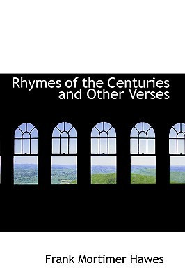 Rhymes of the Centuries and Other Verses
