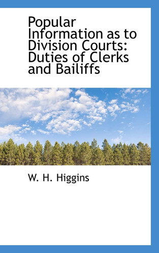 Popular Information as to Division Courts: Duties of Clerks and Bailiffs