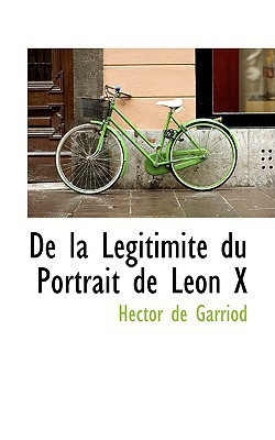 De la Legitimite du Portrait de Leon X (French Edition)