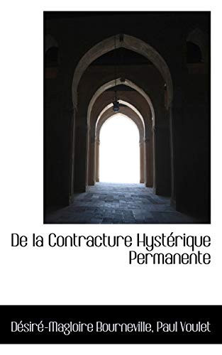 De la Contracture Hysterique Permanente (French Edition)