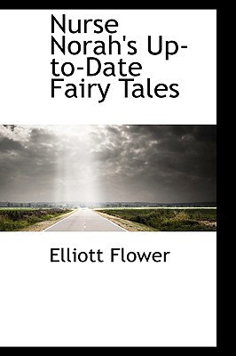 Nurse Norah's Up-to-date Fairy Tales