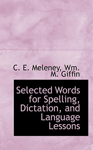 Selected Words for Spelling, Dictation, and Language Lessons