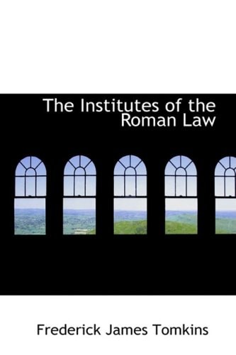 The Institutes of the Roman Law
