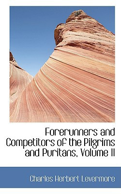 Forerunners and Competitors of the Pilgrims and Puritans