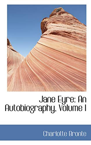 Jane Eyre: An Autobiography: Copyright Edition (Bibliobazaar Reproduction Series)