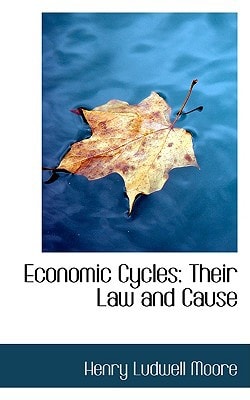 Economic Cycles: Their Law and Cause