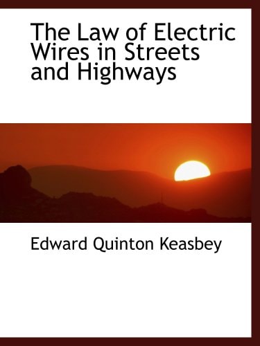 The Law of Electric Wires in Streets and Highways