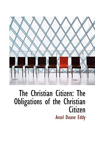 The Christian Citizen: The Obligations of the Christian Citizen