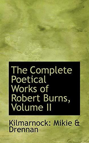 The Complete Poetical Works of Robert Burns, Volume II