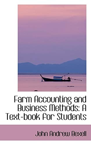 Farm Accounting and Business Methods: A Text-book for Students