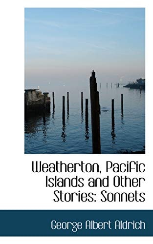 Weatherton, Pacific Islands and Other Stories: Sonnets