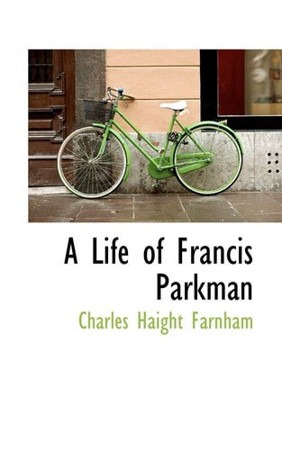 A Life of Francis Parkman