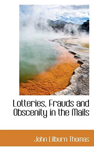 Lotteries, Frauds and Obscenity in the Mails