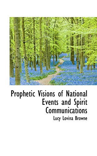 Prophetic Visions of National Events and Spirit Communications