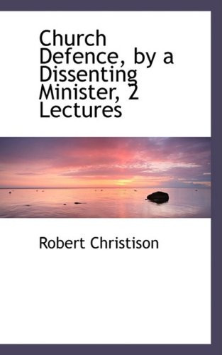 Church Defence, by a Dissenting Minister: 2 Lectures