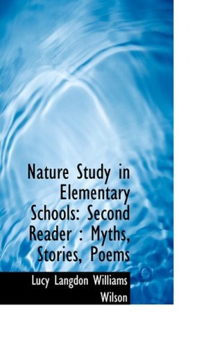 Nature Study in Elementary Schools: Second Reader : Myths, Stories, Poems
