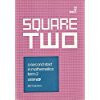Square two;: A second start in mathematics