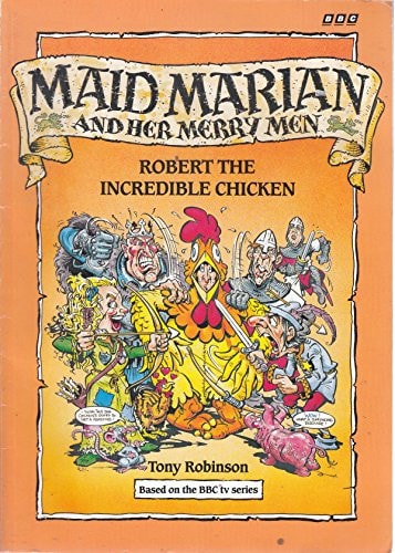 Maid Marian and Her Merry Men Robert the Incredible Chicken