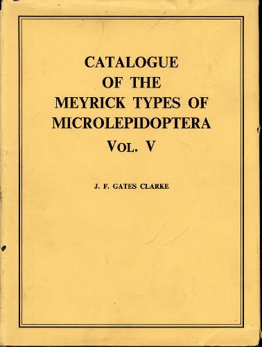 Catalogue of the Type Specimens of Microlepidoptera in the British Museum (Natural History) Described by Edward Meyrick: v. 5