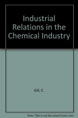 Industrial Relations in the Chemical Industry