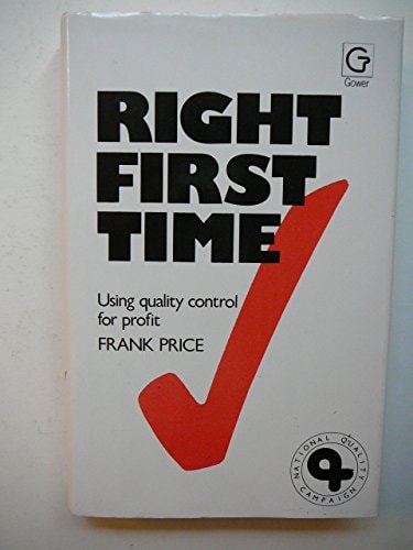 Right First Time: Using Quality Control for Profit