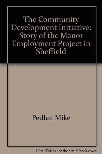 The Community Development Initiative A Story of the Manor Employment Project in Sheffield