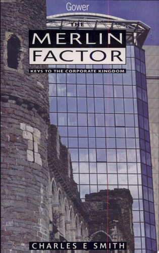 The Merlin Factor Keys to the Corporate Kingdom