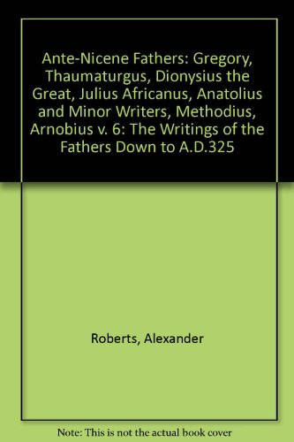 Ante-Nicene Fathers: Vol 6