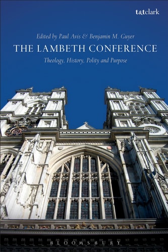 The Lambeth Conference Theology, History, Polity and Purpose