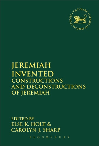 Jeremiah Invented Constructions and Deconstructions of Jeremiah
