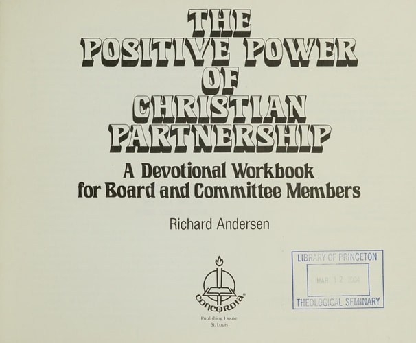 The Positive Power of Christian Partnership A Devotional Workbook for Board and Committee Members
