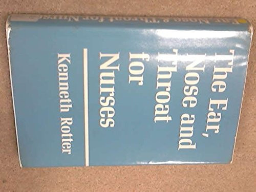 The Ear, Nose and Throat for Nurses