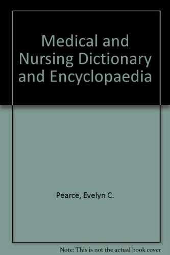Medical and Nursing Dictionary and Encyclopaedia