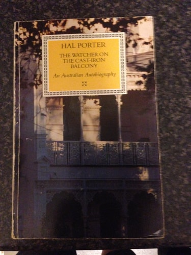 The Watcher on the Cast-iron Balcony An Australian Autobiography