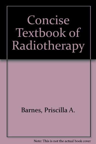 A Concise Textbook of Radiotherapy. With Line Drawings by Audrey Besterman