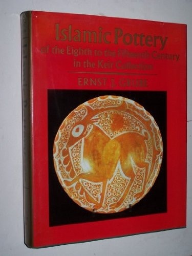 Islamic Pottery of the Eighth to the Fifteenth Century in the Keir Collection