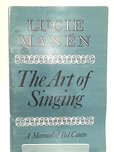 The Art of Singing A Manual of Bel Canto