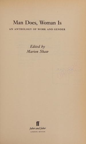Man Does, Woman is An Anthology of Work and Gender