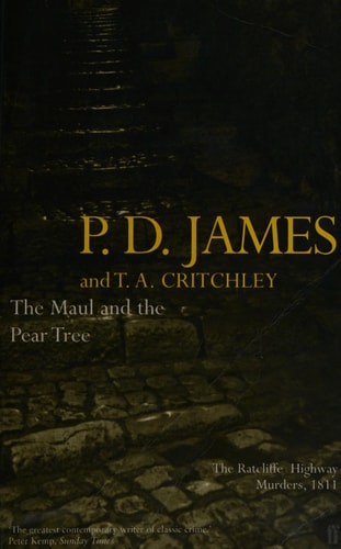 The Maul and the Pear Tree The Ratcliffe Highway Murders, 1811