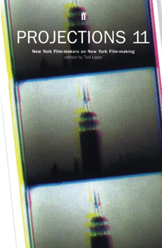 Projections 11 New York Film-makers on Film-making