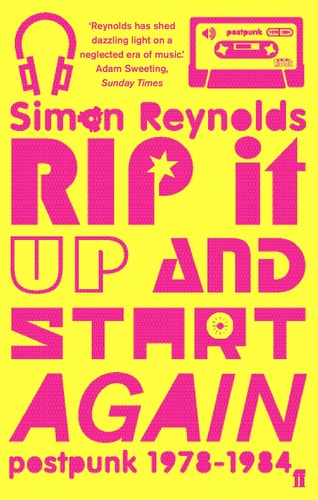 Rip It Up and Start Again: Post-punk 1978-84