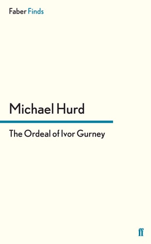 Ordeal of Ivor Gurney