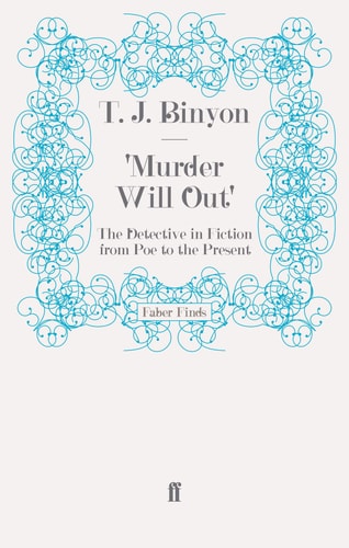 Murder Will Out The Detective in Fiction from Poe to the Present