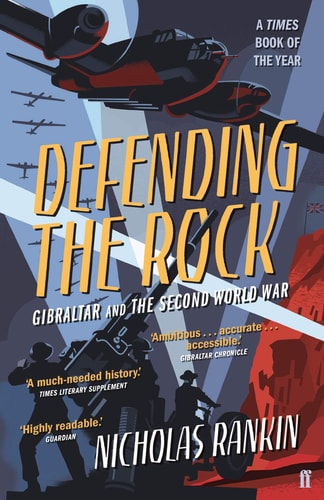 Defending the Rock Gibraltar and the Second World War