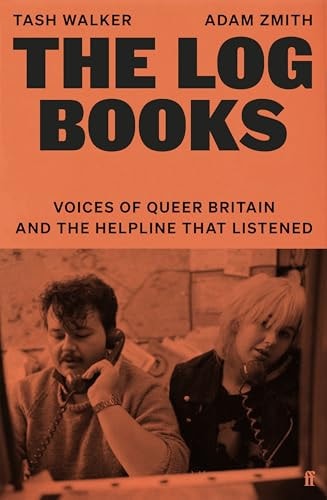 The Log Books - The Voices of Queer Britain and the Helpline That Listened to Them