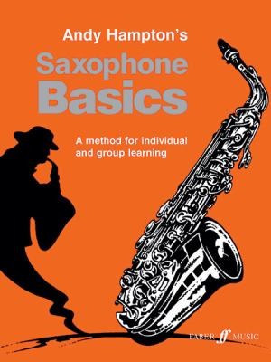 Andy Hampton's Saxophone Basics: A Method For Individual And Group Learning