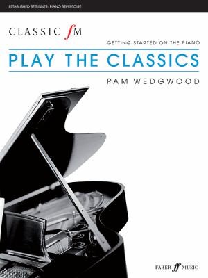 Play the Classics: Getting Started on the Piano