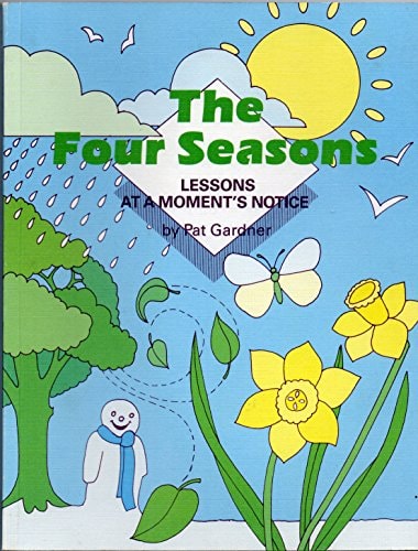The Four Seasons Lessons at a Moment's Notice