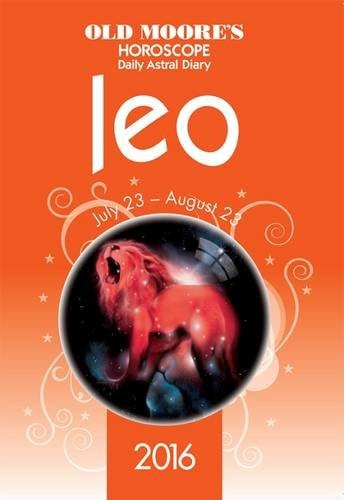 Old Moore's Horoscope Daily Astral Diary 2016: Leo