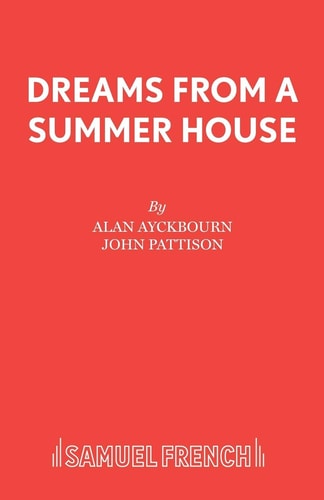 Dreams from a Summer House A Musical Play